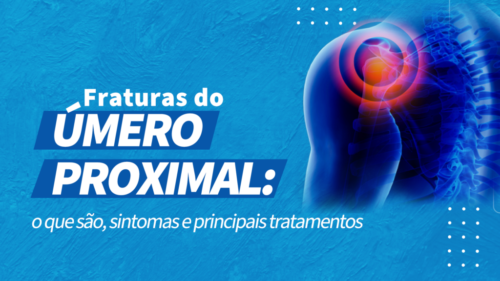 Fraturas Do Mero Proximal Sintomas E Principais Tratamentos