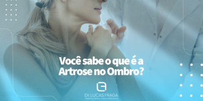 Artrose no ombro: entenda o que é, como tratar e prevenir!